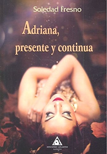Adriana,presente y continua (NARRATIVA)