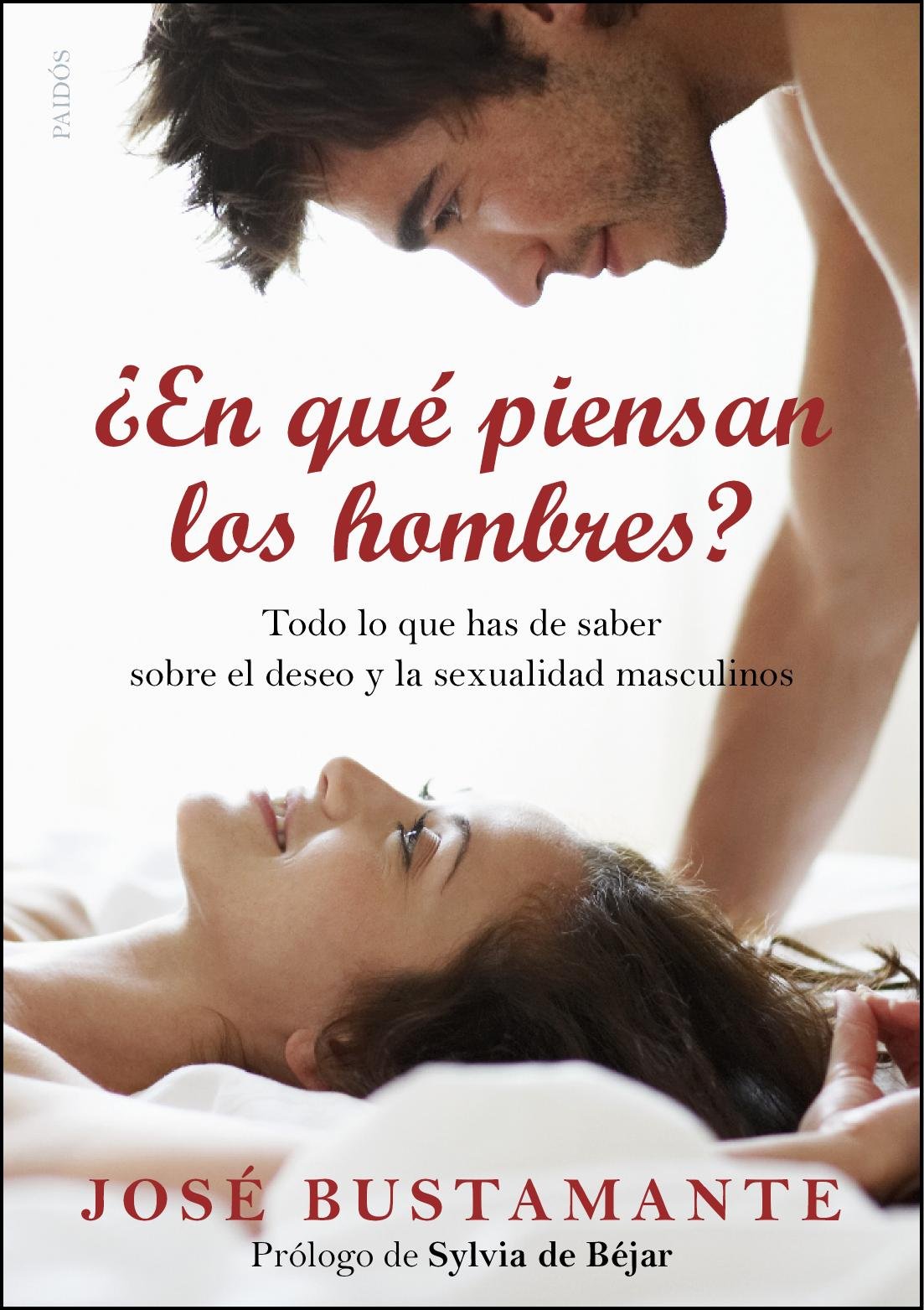 ¿En qué piensan los hombres?: Todo lo que has de saber sobre el deseo y la sexualidad masculinos (Divulgación)