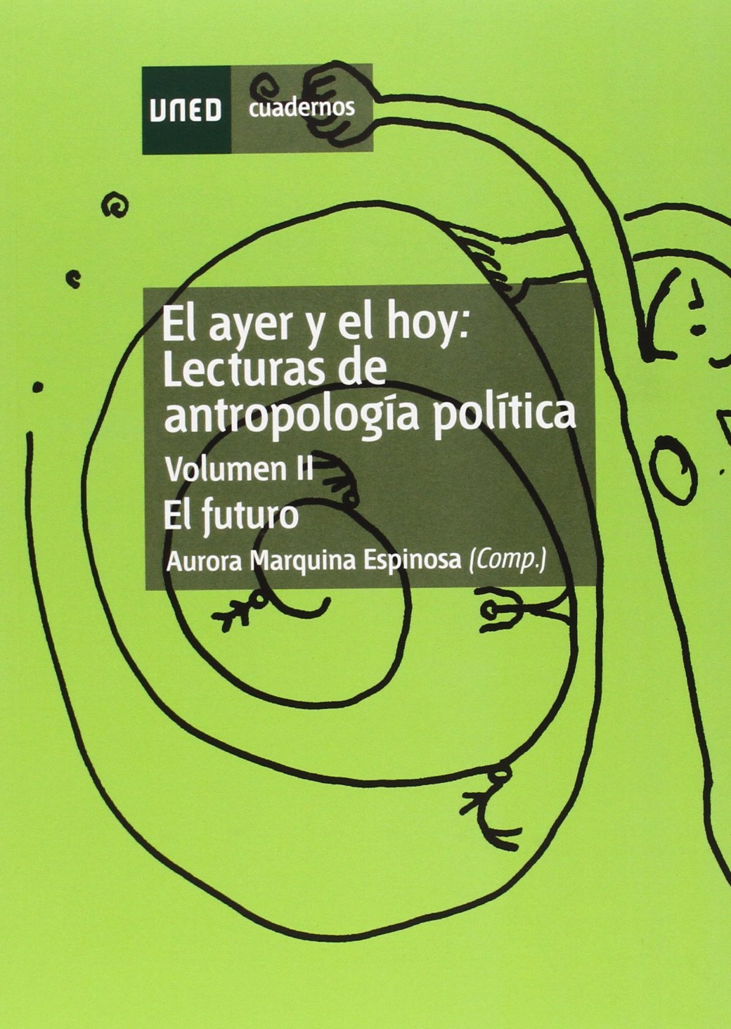 El Ayer y el Hoy: Lecturas de Antropología Política. el Futuro. Vol-II: 2 (CUADERNOS UNED)