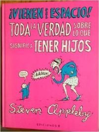 Vienen del espacio toda la verdad sobre lo que significa tener hijos
