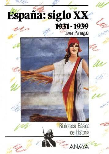 España siglo XX: 1931-1939 (Historia - Biblioteca Básica De Historia - Serie «General»)