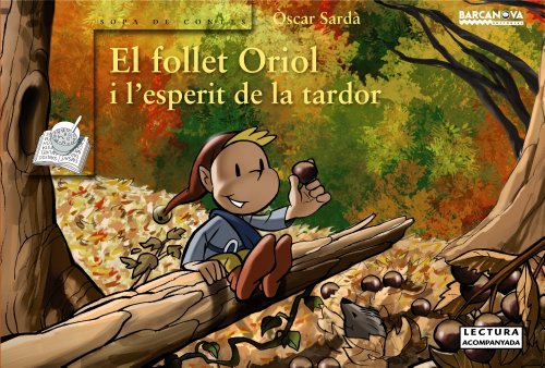 El follet Oriol i l'esperit de la tardor (Llibres Infantils I Juvenils - Sopa De Contes - La Llar Dels Contes)