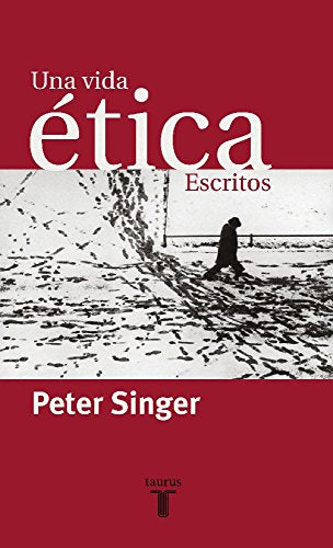 Una vida ética: Escritos (Pensamiento)