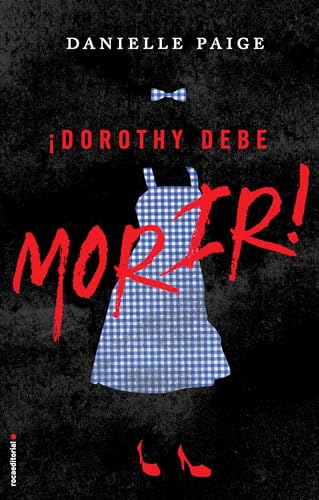 Dorothy debe morir (Dorothy debe morir 1) (Roca Infantil y Juvenil)