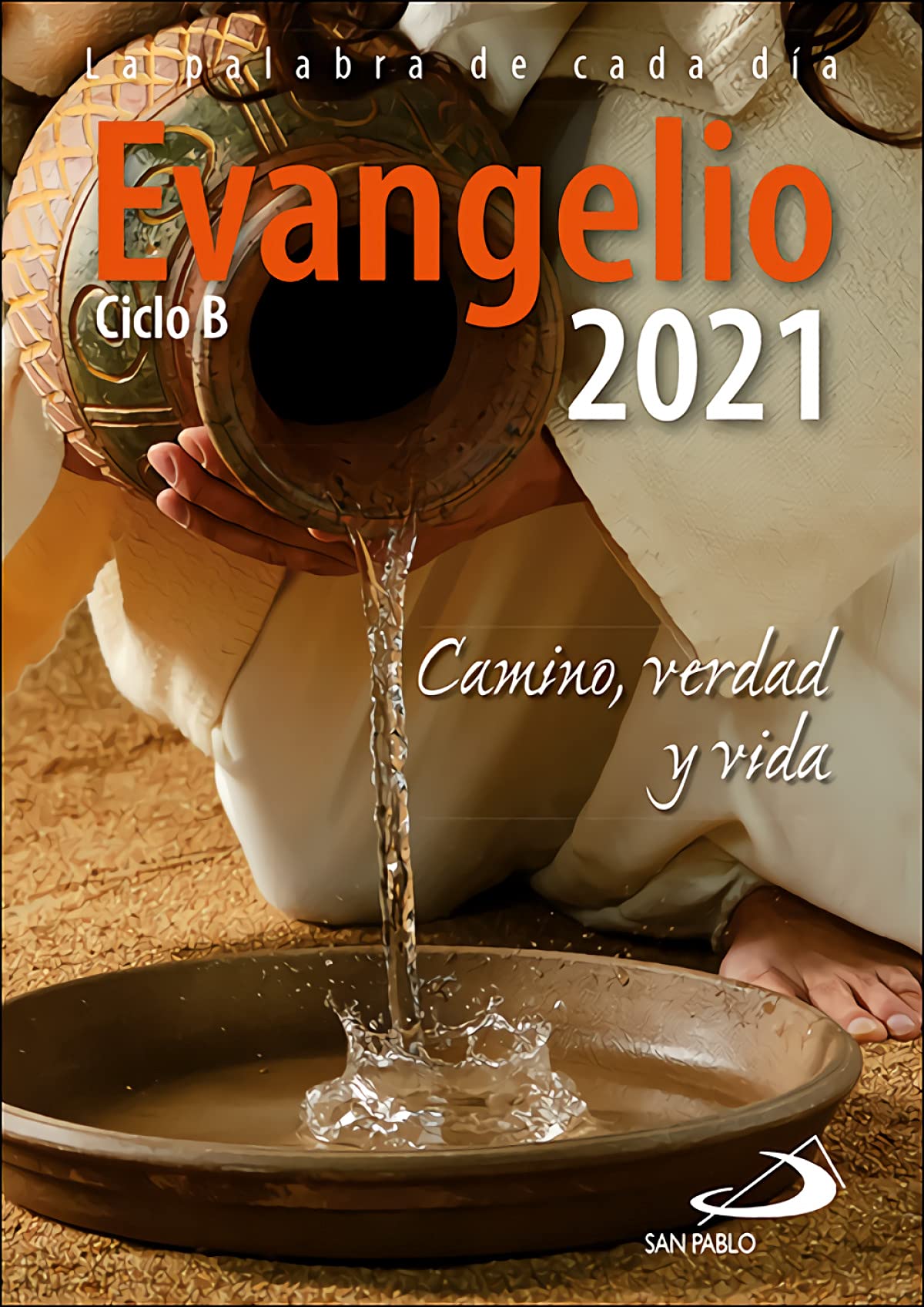 Evangelio 2021: Camino, Verdad y Vida. Ciclo B (Evangelios y Misales)