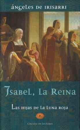 Isabel, la Reina. Las hijas de la luna roja