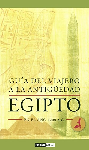 Guía del viajero a la Antigüedad: Egipto en el año 1200 A.C.: Tebas y el Valle del Nilo (Tiempo libre)