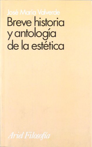 Breve historia y antología de la estética (Ariel Filosofía)