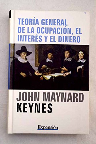 Teoría General De La Ocupación. Interés Y El Dinero