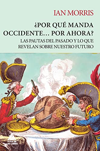 ¿Por qué manda Occidente… por ahora? (Ático Historia)
