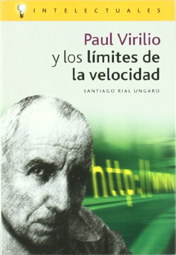 Paul virilio y los limites de lavelocidad (Intelectuales)
