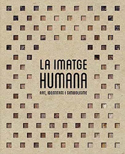 La imatge humana. Art, identitats i simbolisme