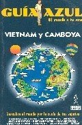 Vietnam y Camboya - guia azul (Guias Azules)