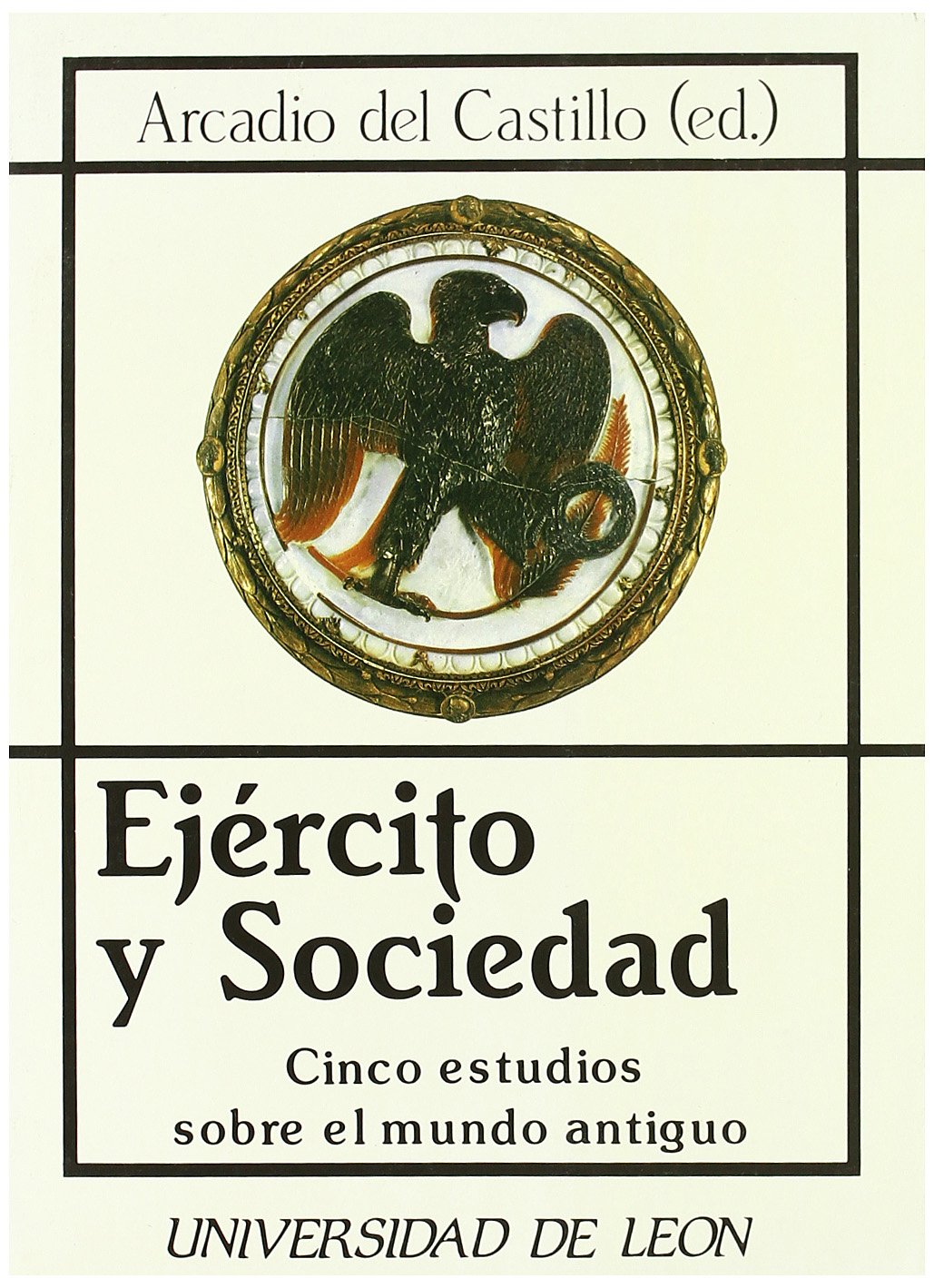 Ejército y sociedad. Cinco estudios sobre el mundo antiguo (SIN COLECCION)
