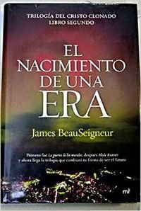 El nacimiento de una era. (Trilogía del Cristo clonado, 2): 1 (MR Narrativa)