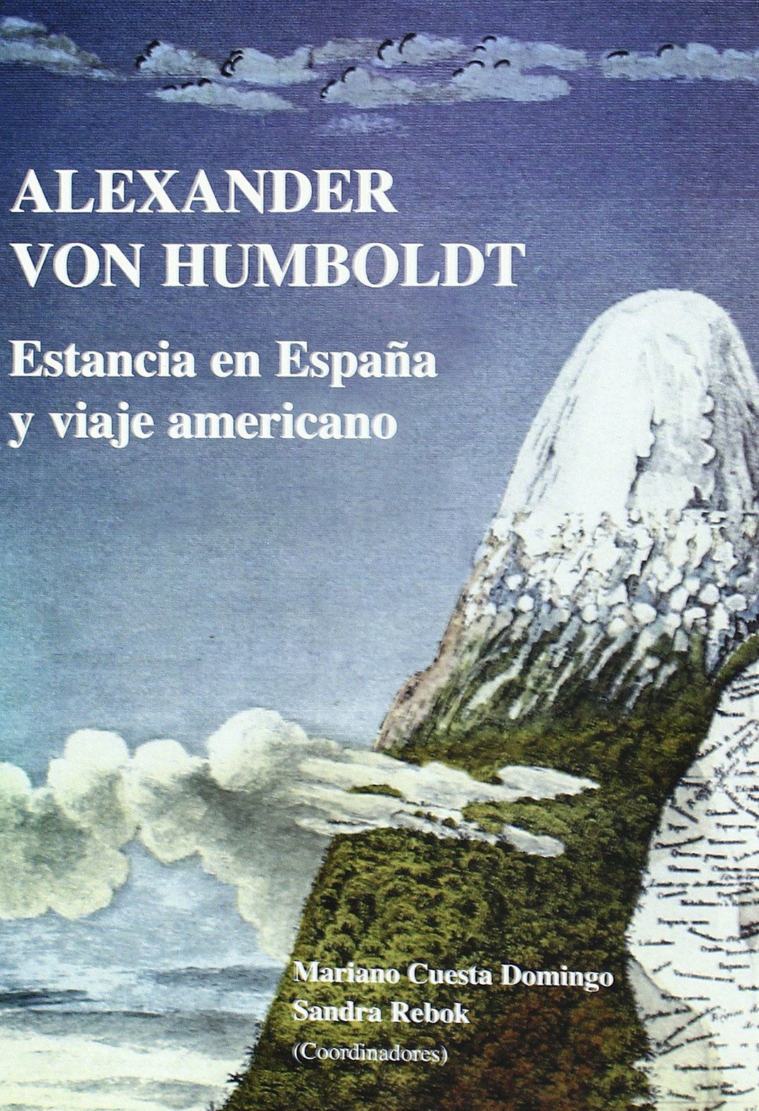 Alexander von Humbolt: Estancia en España y viaje americano (SIN COLECCION)