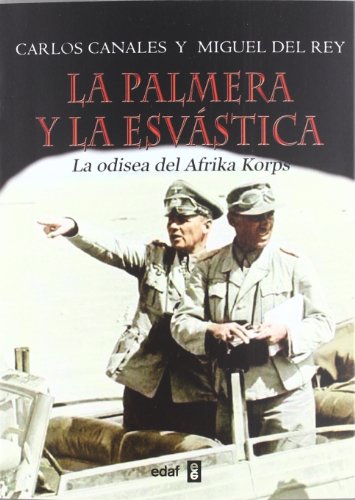 La palmera y la esvástica: La odisea del Afrika Korps (Trazos de la Historia)