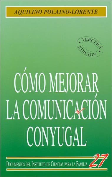 Cómo mejorar la comunicación conyugal (Instituto de Ciencias para la Familia)