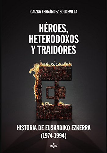Héroes, heterodoxos y traidores: Historia de Euskadiko Ezkerra (1974-1994) (Ciencia Política - Semilla y Surco - Serie de Ciencia Política)