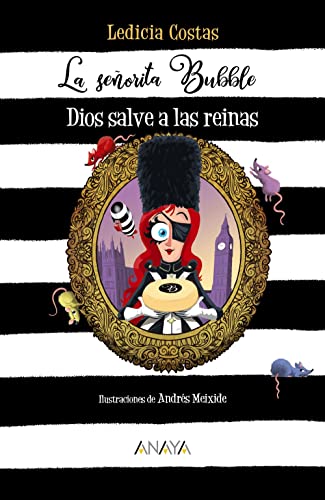 La señorita Bubble: Dios salve a las reinas (LITERATURA INFANTIL - Narrativa infantil)