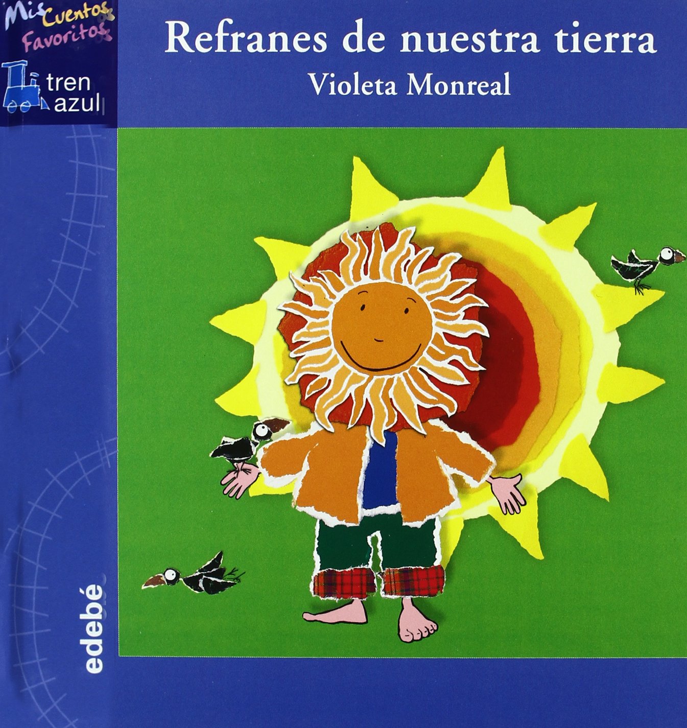 REFRANES DE NUESTRA TIERRA (TREN AZUL: MIS CUENTOS FAVORITOS)