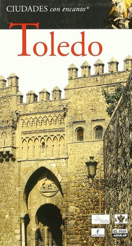 Toledo (CIUDADES CON ENCANTO)