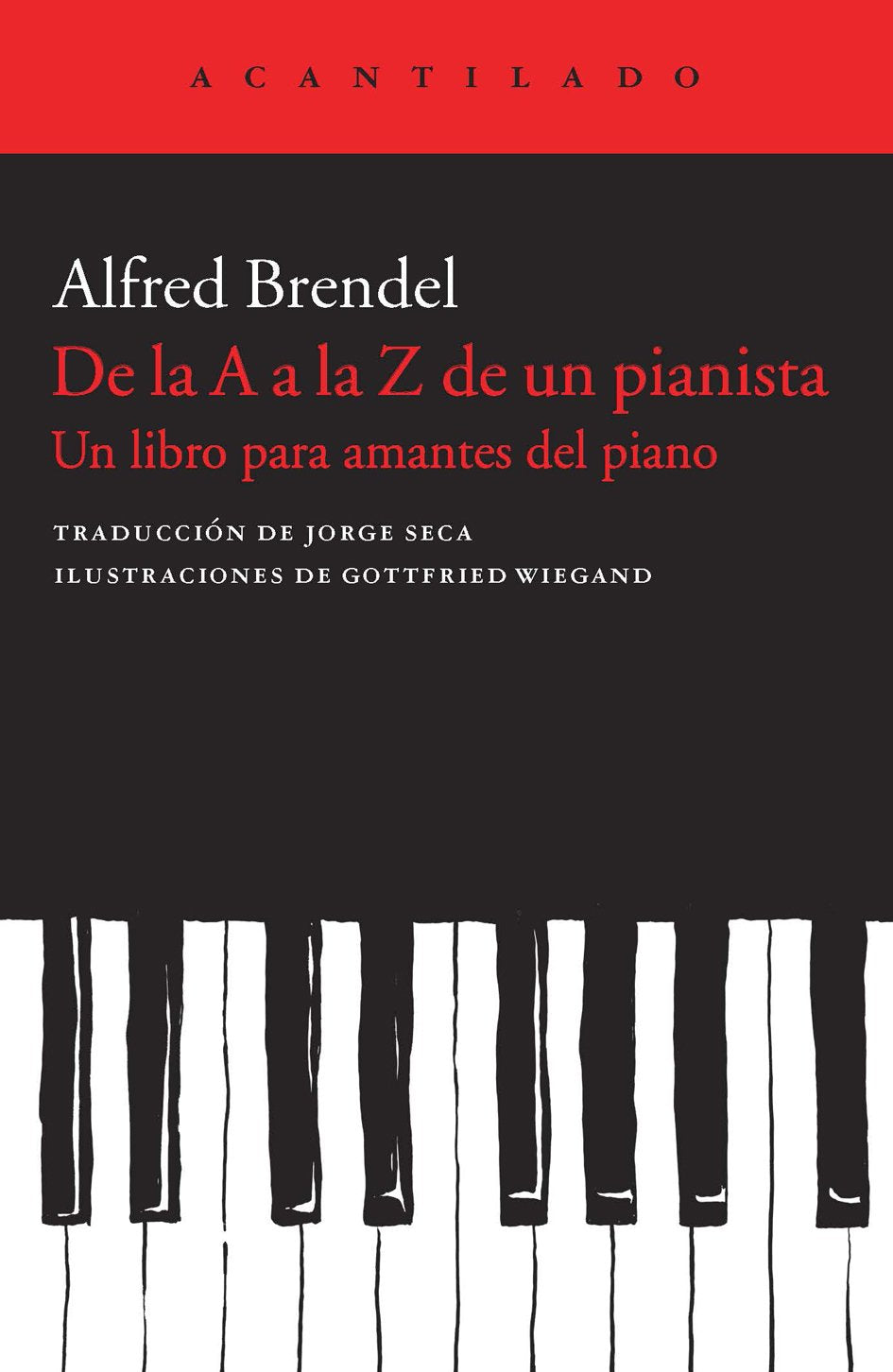 De la A a la Z de un pianista: un libro para amantes del piano: 61 (Cuadernos del Acantilado)