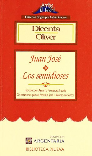 Juan José. Los Semidioses: 10 (ARRIBA EL TELON)