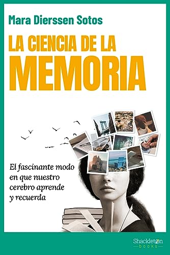La ciencia de la memoria: El fascinante modo en que nuestro cerebro aprende y recuerda (Psyche)