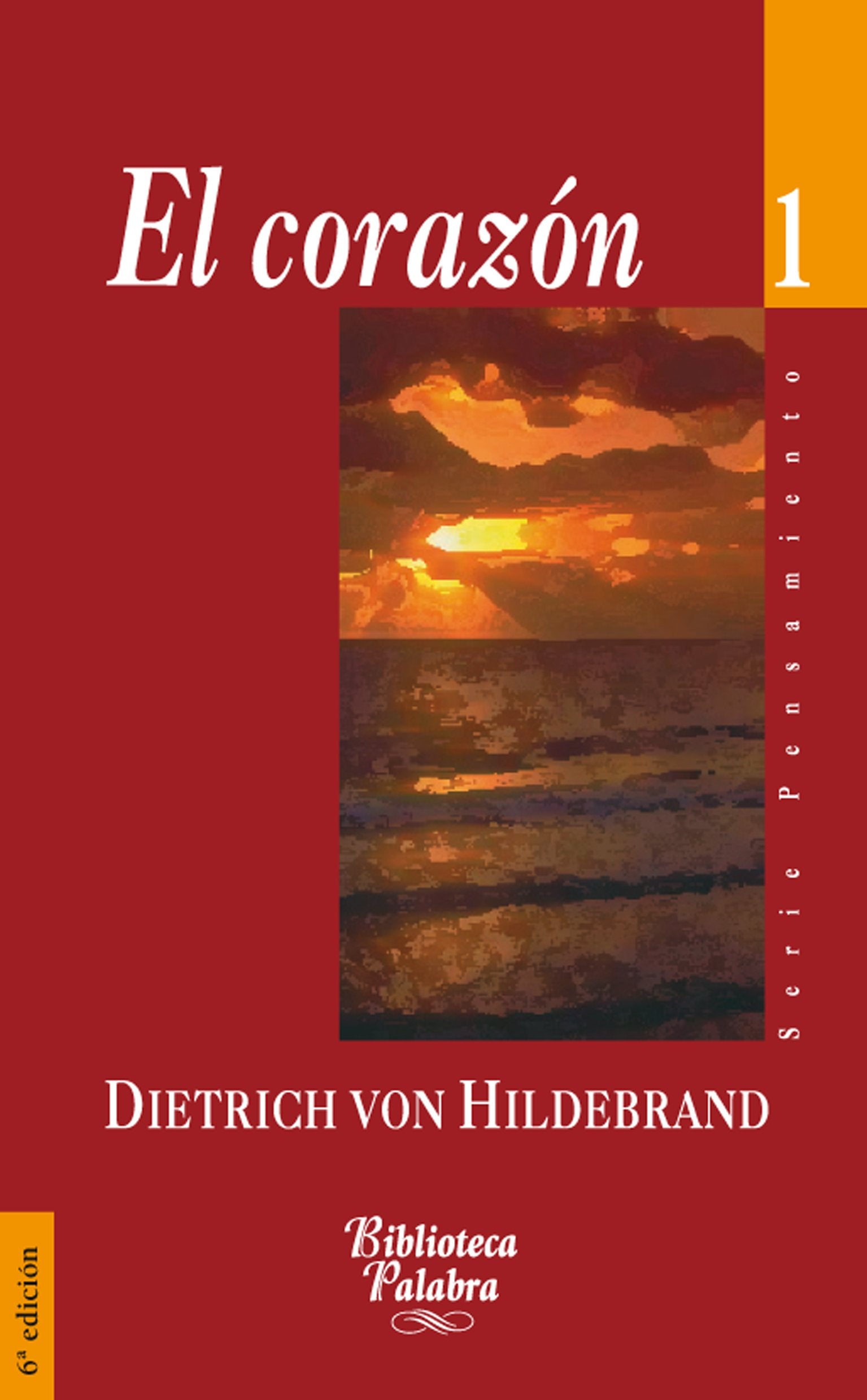 El corazón: Un análisis de la afectividad humana y divina: 1 (Biblioteca Palabra)