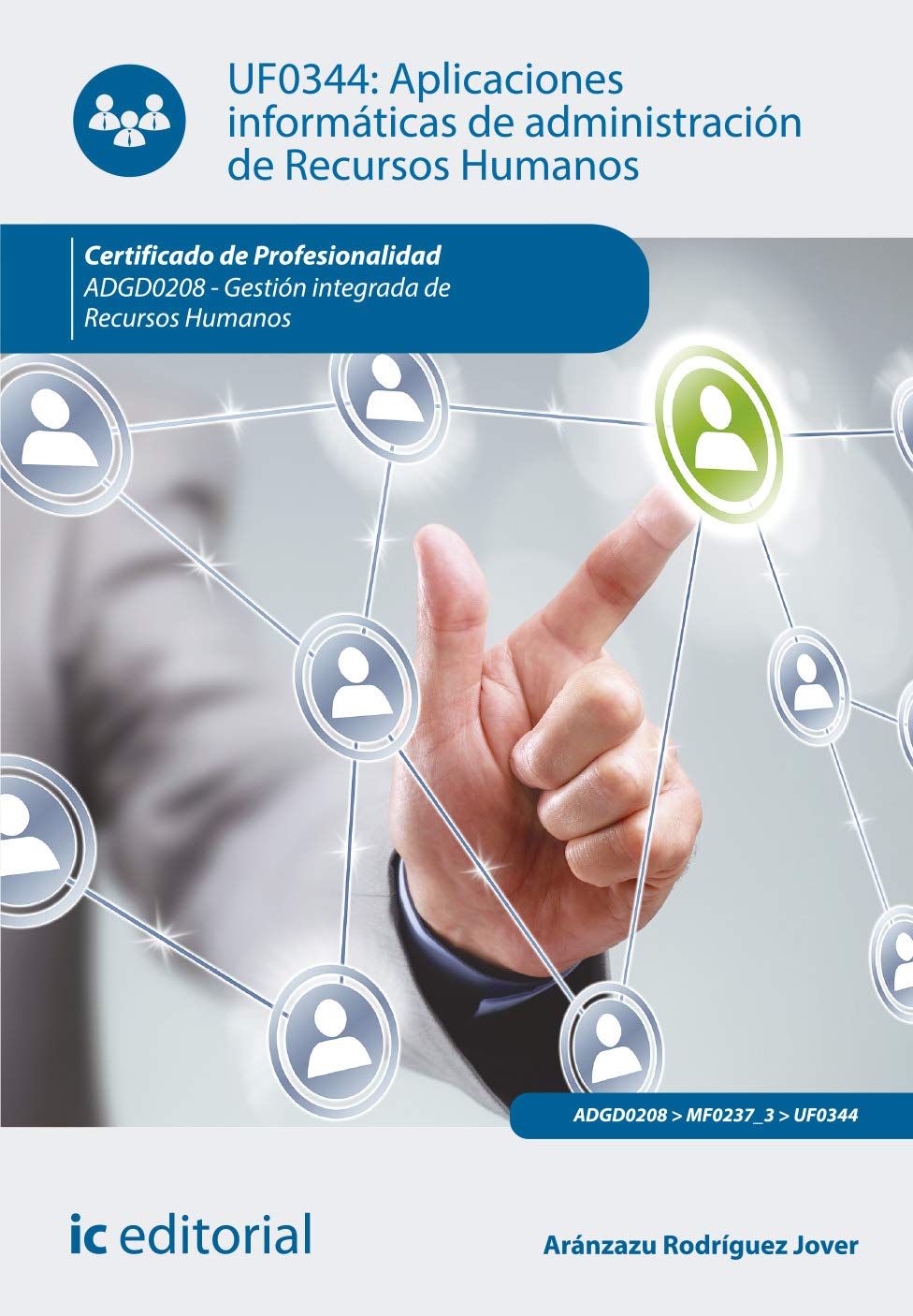 Aplicaciones informáticas de administración de recursos humanos. ADGD0208 - Gestión integrada de recursos humanos (SIN COLECCION)