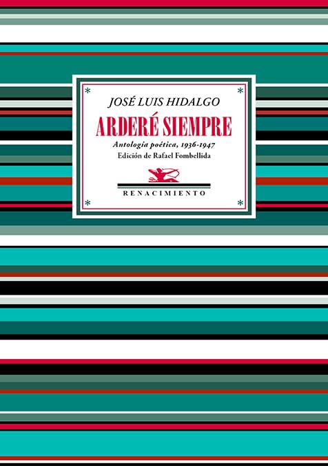 Arderé siempre: (Antología poética, 1936-1947): 129 (Antologías)