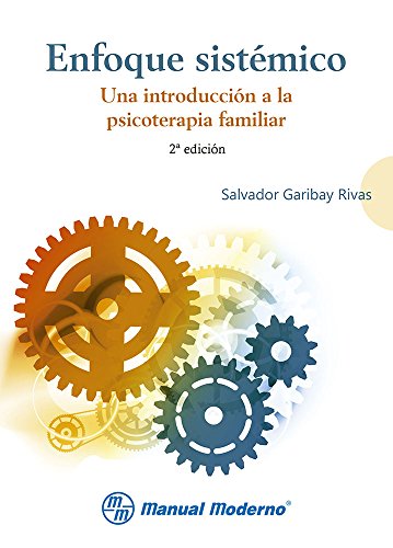 ENFOQUE SISTEMICO UNA INTRODUCCION A LA PSICOTERAPIA FAMILIA (PSICOLOGIA)