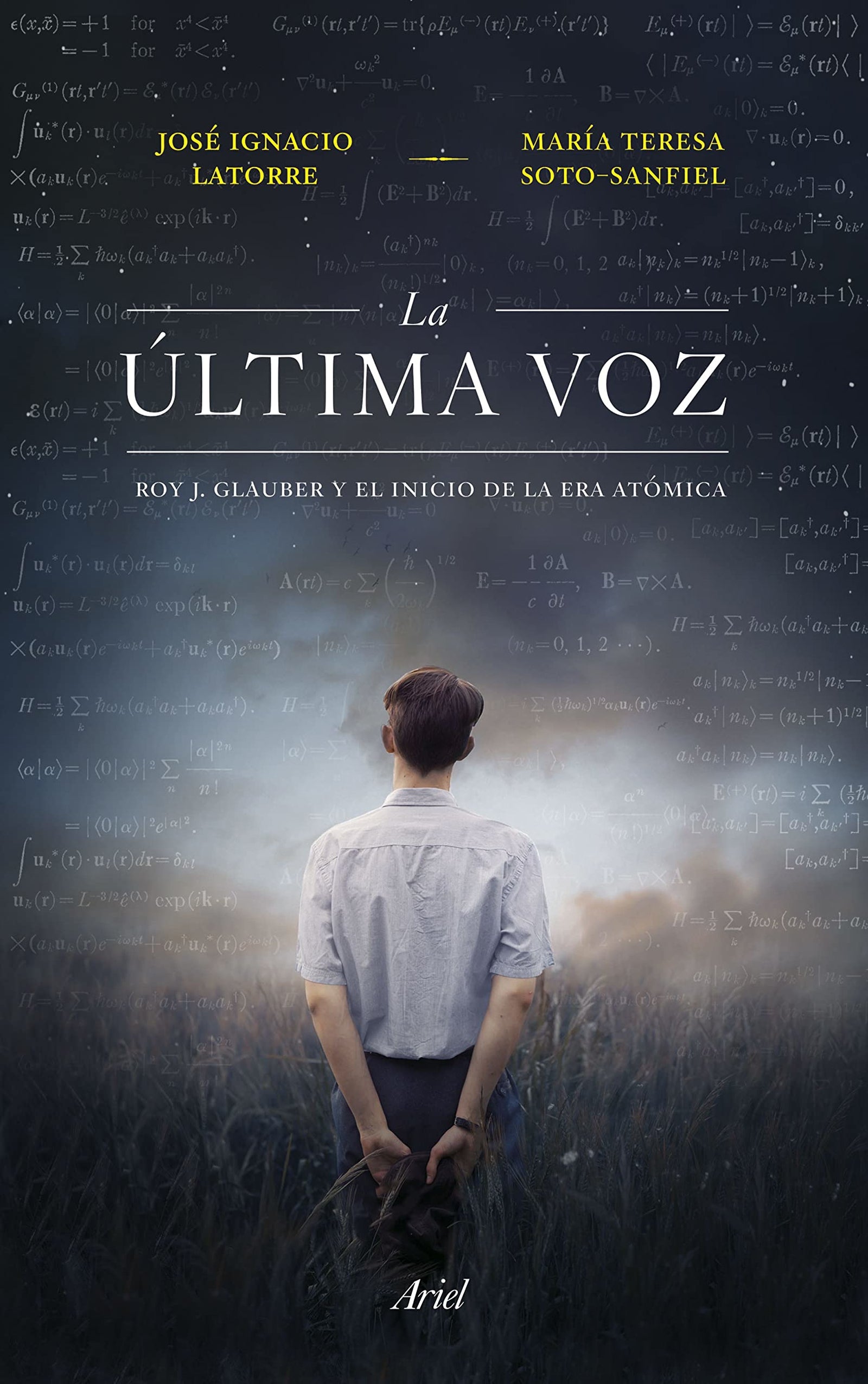La última voz: Roy J. Glauber y el inicio de la era atómica (Ariel)
