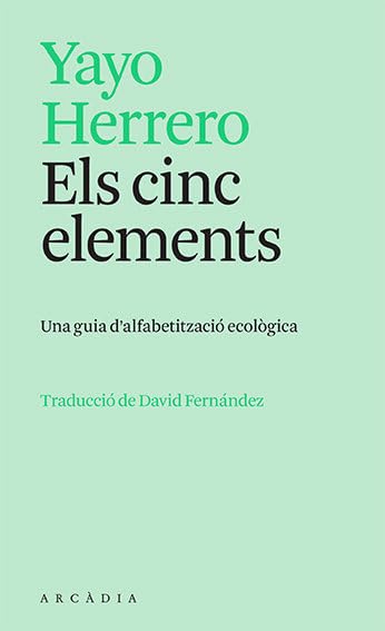 Els cinc elements: Una guia d’alfabetització ecològica (Els petits d'Arcàdia)