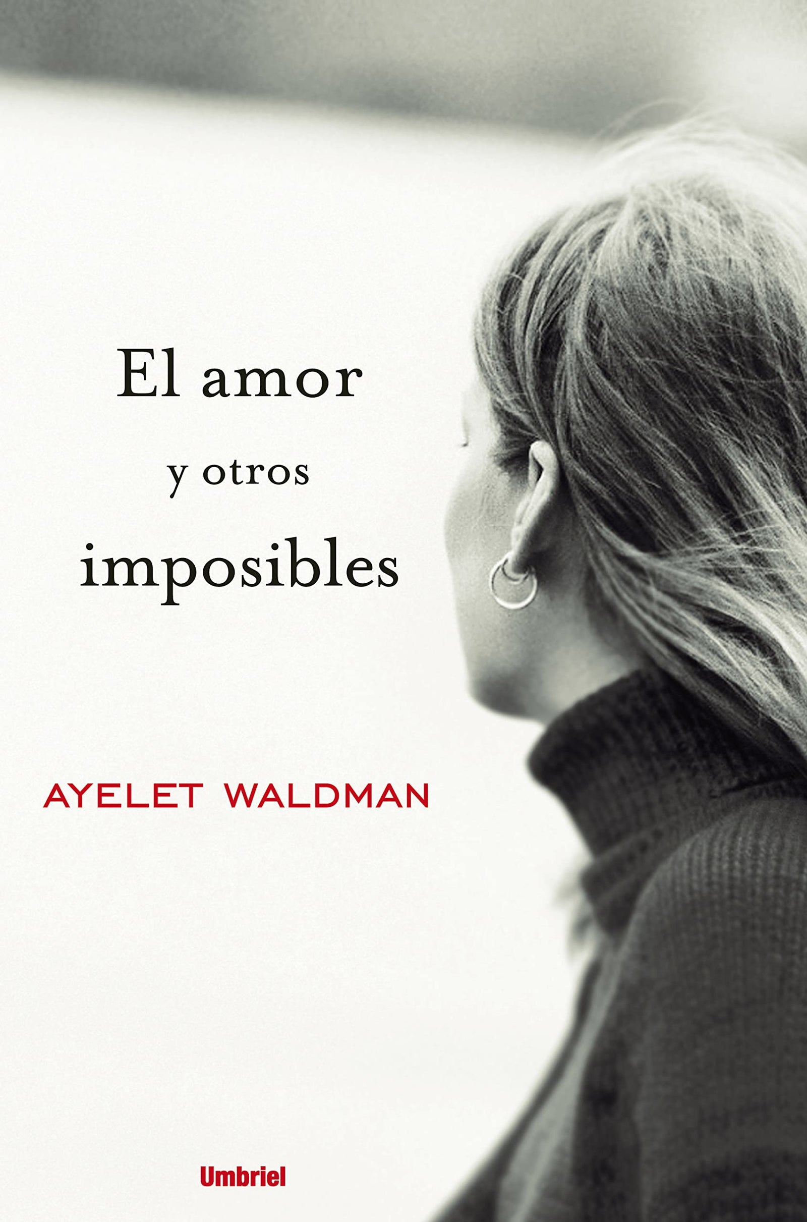 El amor y otros imposibles (Umbriel narrativa)