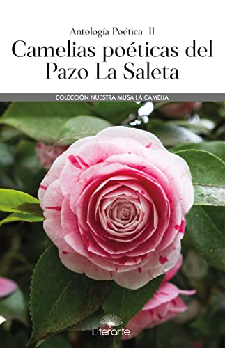 Camelias poéticas del Pazo La Saleta: II (Nuestra Musa La Camelia)