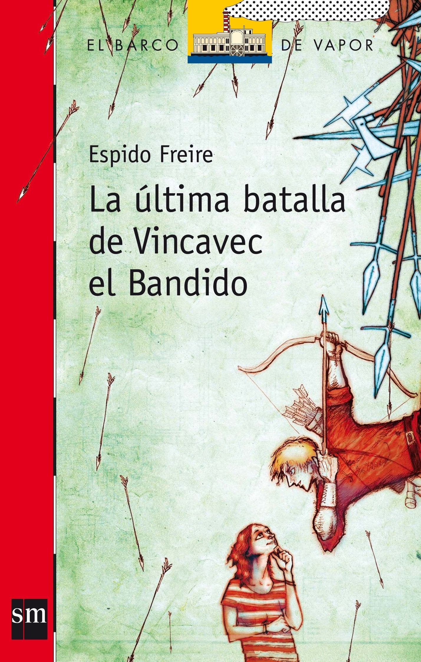 La última batalla de Vincavec el Bandido (El Barco de Vapor Roja)