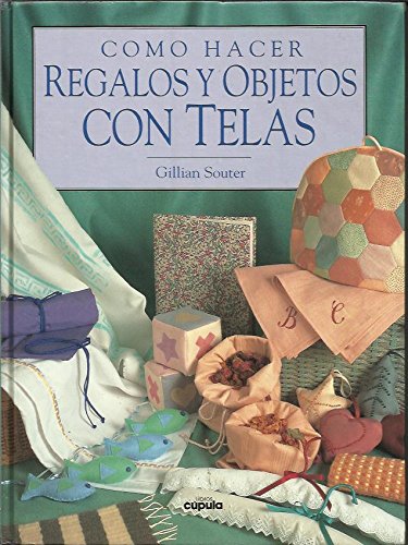 Como hacer regalos u objetos con telas