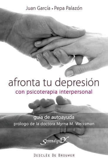 Afronta tu depresión con terapia interpersonal: Guía de autoayuda: 147 (Serendipity)