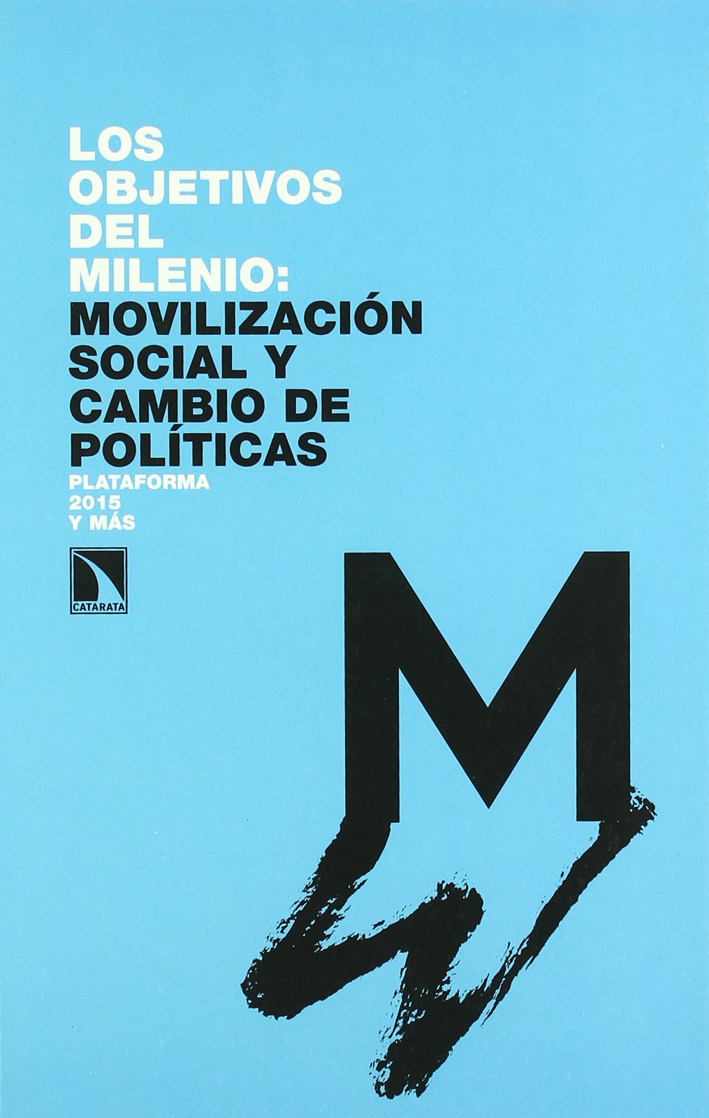 Los Objetivos del Milenio: movilizaci¢n social y cambio de pol¡ticas