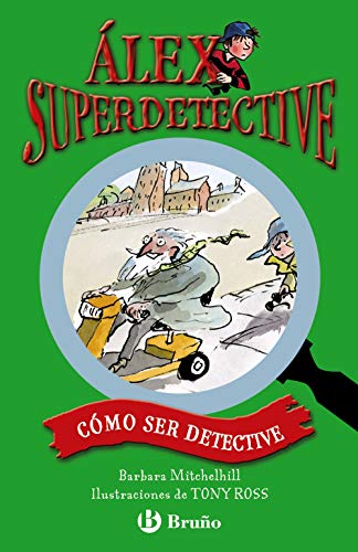 Cómo ser detective (Castellano - A Partir De 6 Años - Personajes Y Series - Álex Superdetective)