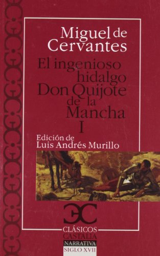 Ingenioso hidalgo Don Quijote de la Mancha, El: Ingenioso hidalgo Don Quijote de la Mancha I , El: 1 (Clásicos Castalia. C/C.)