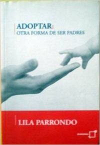 Adoptar: otra forma de ser padres