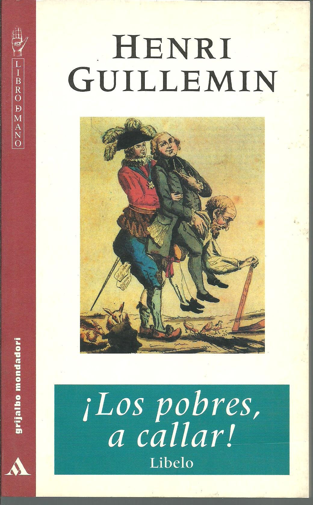 Pobres a callar, los