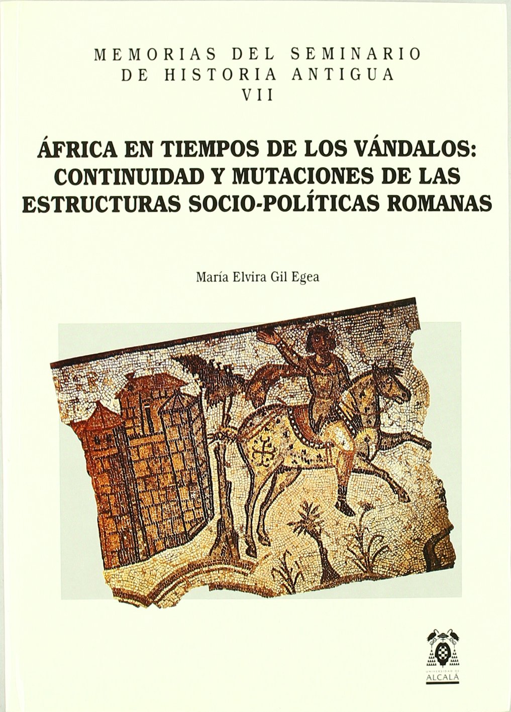 Africa en tiempos de los vandalos:continuidad y mutaciones de las estructuras socio-politicas romanas