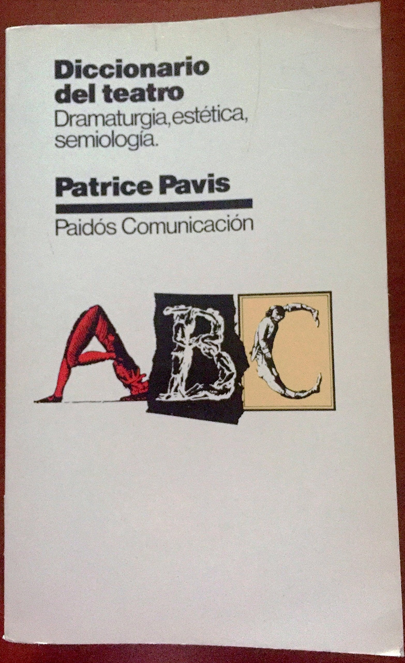 Diccionario del teatro : dramaturgia, estetica, semiologia