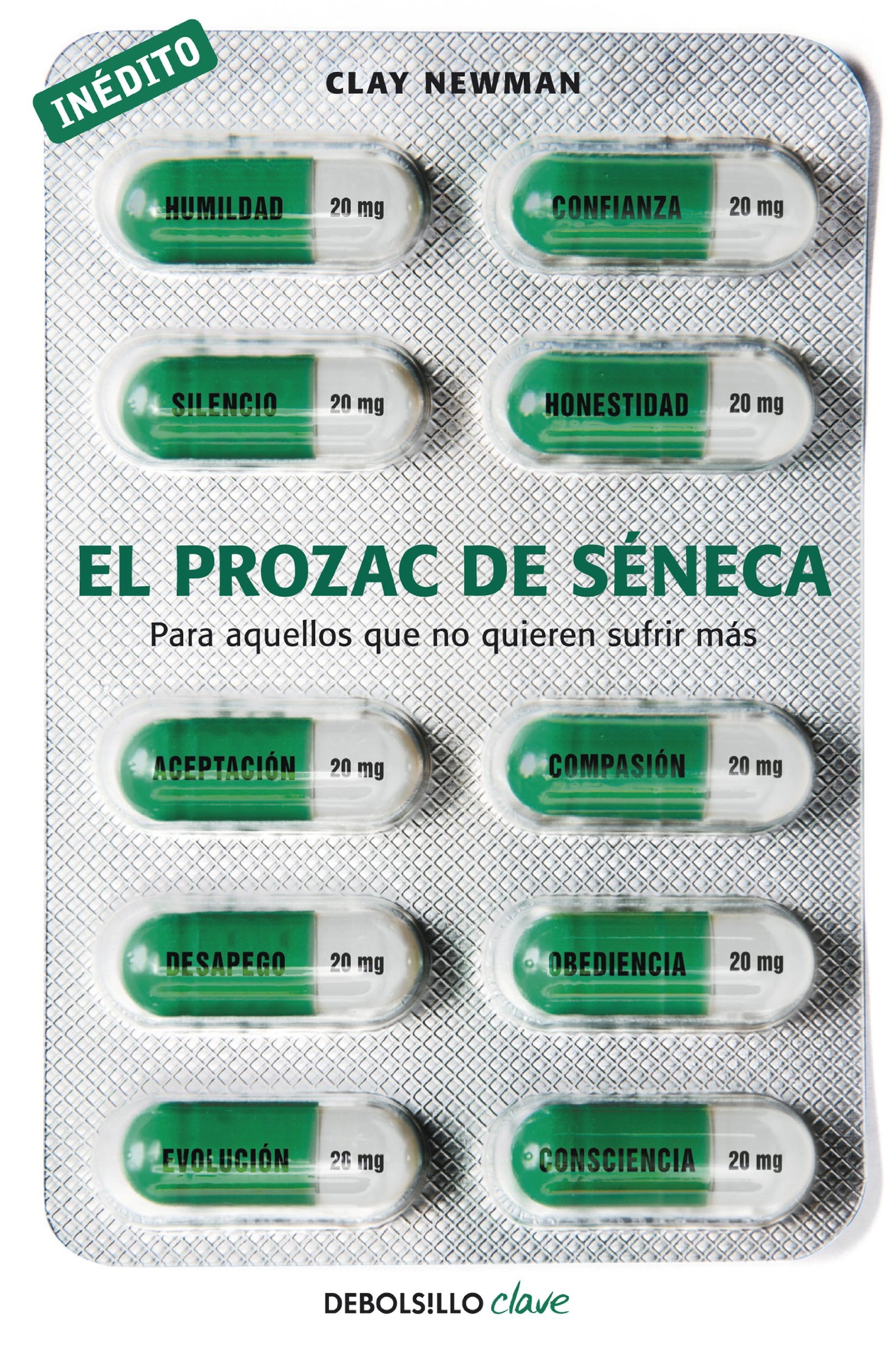 El prozac de Séneca: Para aquellos que no quieren sufrir más (Clave)
