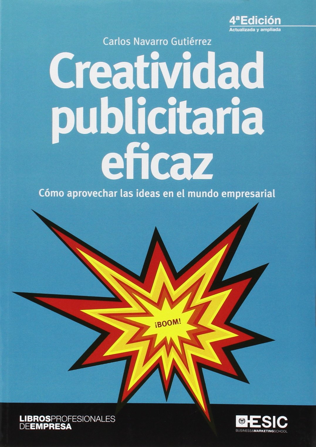 Creatividad publicitaria eficaz (4ª ed.) (Libros profesionales)