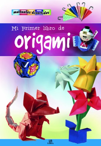 Mi Primer Libro de Origami (Manuales Divertidos)